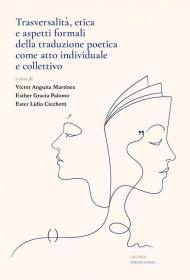 Trasversalità, etica e aspetti formali della traduzione poetica come atto individuale e collettivo