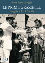 Le prime Grazielle. Luoghi e volti di Procida