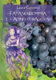 Fata Vendemmia e l'acino coraggioso