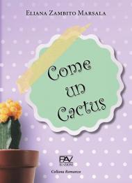 Come un cactus