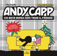 Andy Capp. Chi beve birra non teme il freddo