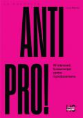 Antipro! 99 interventi fondamentali contro il proibizionismo