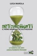 Autofiorenti. Il primo manuale di coltivazione