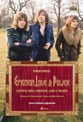 Emotion, love & power. L'epopea degli Emerson, Lake & Palmer. Nuova ediz.