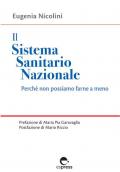 Il Sistema Sanitario Nazionale. Perché non possiamo farne a meno. Ediz. integrale