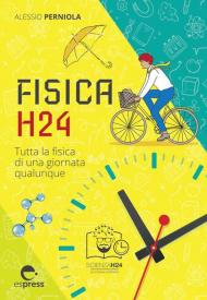 Fisica H24. Tutta la fisica di una giornata qualunque