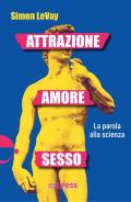 Attrazione, amore, sesso. La parola alla scienza