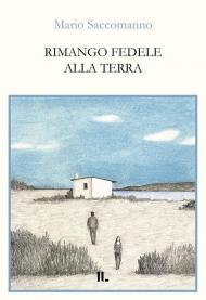 Rimango fedele alla terra