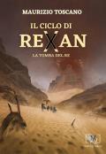 La tomba del re. Il ciclo di Rexan