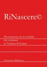 RiNascere©. Presentazione di un modello che contrasta la violenza di genere