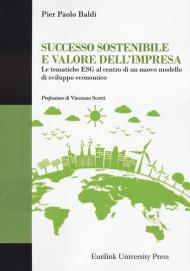 Successo sostenibile e valore dell'impresa. Le tematiche ESG al centro di un nuovo modello di sviluppo economico