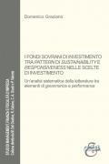 I fondi sovrani di investImento tra pattern di sustainability e responsiveness nelle scelte di investimento. Un’analisi sistematica della letteratura tra elementi di governance e performance