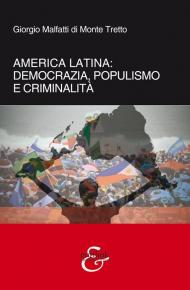 America Latina. Democrazia, populismo e criminalità. Nuova ediz.