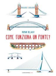 Come funziona un ponte? Ediz. illustrata