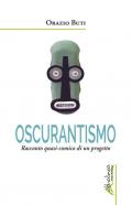 Oscurantismo. Racconto quasi-comico di un progetto