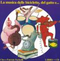 La musica delle biciclette, del gatto e... Ediz. a colori. Con CD-Audio