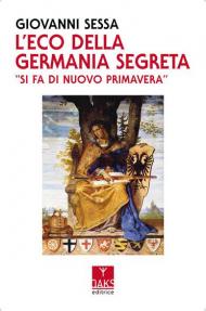 L' eco della Germania segreta. «Si fa di nuovo primavera»