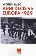 Anni decisivi: Europa 1939
