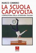 La scuola capovolta. Controstoria della letteratura italiana