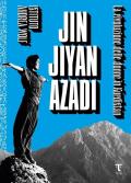 Jin Jiyan Azadi. La rivoluzione delle donne in Kurdistan