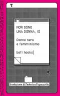 Non sono una donna, io. Donne nere e femminismo