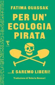 Per un'ecologia pirata. E saremo liberi