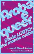 Arabə e queer. Storie Lgbtq+ dal mondo arabo