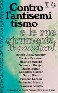Contro l'antisemitismo e le sue strumentalizzazioni