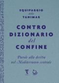 Controdizionario del confine. Parole alla deriva nel Mediterraneo centrale