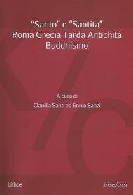 «Santo» e «santità». Roma Grecia Tarda Antichità Buddhismo
