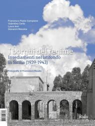 I borghi del regime. Insediamenti nel latifondo in Sicilia (1939-1943)