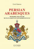 Persian arabesques. Memorie politiche di Ivan Jakovlevich Korostovetz