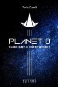 Planet 0. Viaggio oltre il confine invisibile