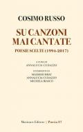 Su canzoni mai cantate. Poesie scelte (1994-2017)