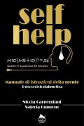 Self help. Manuale di istruzioni della mente. Ediz. integrale