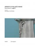 Argenti in Palazzo Mansi. Documenti e oggetti