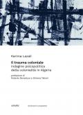 Il trauma coloniale. Indagine psicopolitica della colonialità in Algeria