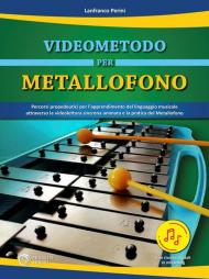 Videometodo per metallofono. Percorsi propedeutici per l'apprendimento del linguaggio musicale attraverso la videolettura sincrona animata e la pratica del Metallofo