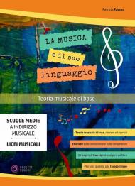 La musica e il suo linguaggio. Teoria musicale di base. Metodo