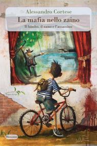 Mafia nello zaino. Il bimbo, il nano e l'assassino (La)