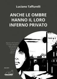 Anche le ombre hanno il loro inferno privato