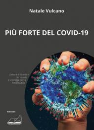 Più forte del covid-19