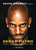 Senza filtro. La vita, il basket, Kobe, LeBron e tutto il resto