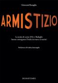 Armistizio. La storia di come il Re e Badoglio hanno consegnato l’Italia in mano ai nazisti