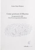 Come praticare il dharma. Insegnamenti sulle Otto Preoccupazioni Mondane