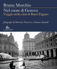 Nel cuore di Genova. Viaggio nella città di Bacci Pagano