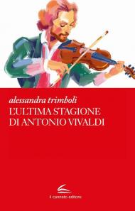 L'ultima stagione di Antonio Vivaldi