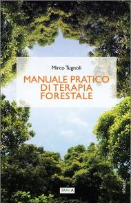 Manuale pratico di terapia forestale