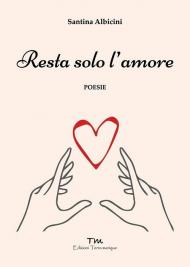 Resta solo l'amore