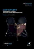 Cartoonlibro. Una storia della letteratura attraverso il grande cinema d'animazione. Con Segnalibro